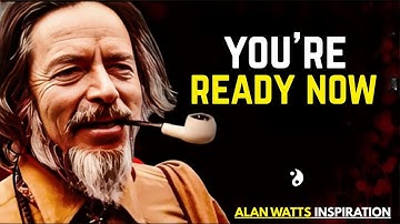 This video will only find you when you most need it ]] "BEST MOTIVATION SPEECH Alan Watts