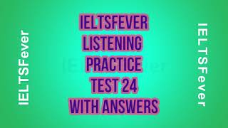 ielts fever listening test 24 with answers ielts fever listening test 24 with answers