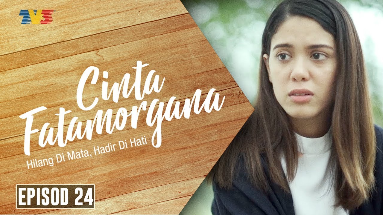 Cinta Fatamorgana | Episod 24 - YouTube