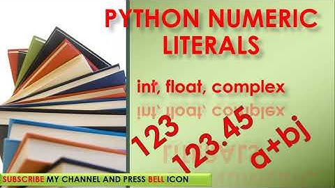 PYTHON NUMERIC LITERALS