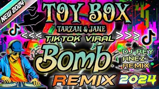 Toy Box - Tarzan & Jane ( TikTok Viral Bomb Remix 2024 ) Dj Rey Añez Remix
