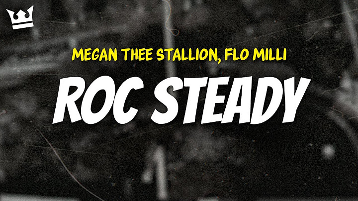 megan thee stallion, flo milli - ROC STEADY (LYRICS)