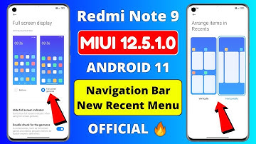 Redmi Note 9 MIUI 12.5 & Android 11 Update Android 10 Navigation Bar And New Recent Menu Enable Now