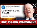 XRP: GOLDMAN SACHS BOMBSHELL!!! XRP Holders Need To Act NOW?! (Major Warning)