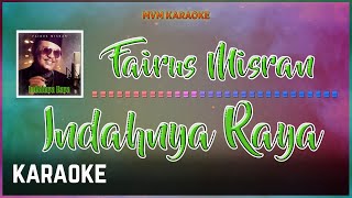 Fairuz Misran - Indahnya Raya Karaoke HQ