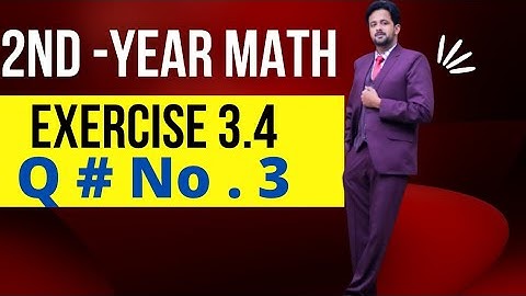 12th Class Math || 2nd year math exercise 3.4 question 3