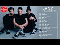 Greatest hits of lany  lany best songs full playlist 2021