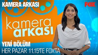 Kamera Arkası Yeni Bölümüyle Pazar Foxta