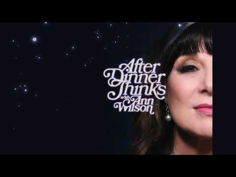 After Dinner Thinks with Ann Wilson - The Ninth Episode (with Billy ...