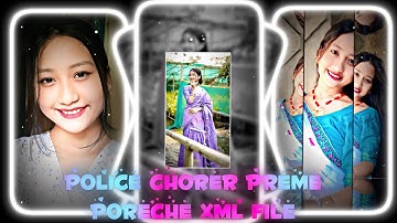 POLICE CHORER PREME PORECHE XML FILE 💞💚XML FILE  ALIGHT MOTION NEW TRENDING 🔥 INSTA TREND #xml 