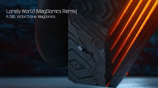 K-391, Victor Crone - Lonely World (MagSonics Remix)