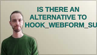 Drupal: Is there an alternative to hook_webform_submission_render_alter()?
