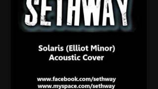 Sethway - Solaris Acoustic (Elliot Minor Cover)