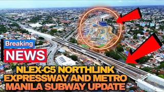 NLEX-C5 NORTHLINK EXPRESSWAY AND METRO MANILA SUBWAY UPDATE 