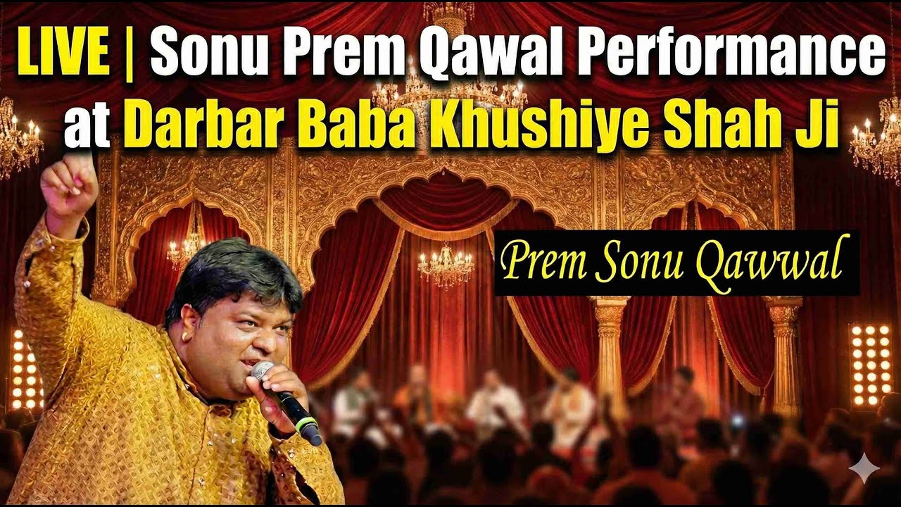 LIVE | Sonu Prem Qawal Performance at Darbar Baba Khushiye Shah Ji