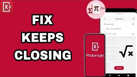 How To Fix And Solve Keeps Closing On Photomath App | Final Solution