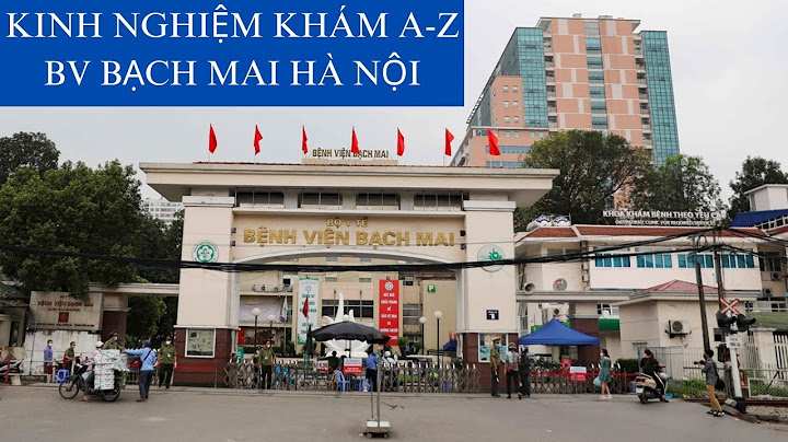 Kinh nghiệm khám khoa tiêu hóa bệnh viện bạch mai năm 2024