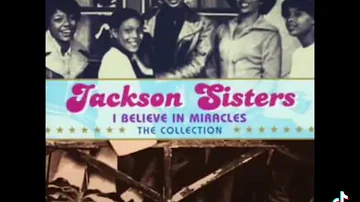 The Jackson Sisters I Believe In Miracles @donaldrandell
