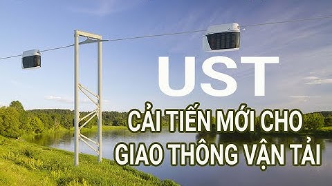 UST- CẢI TIẾN MỚI CHO GIAO THÔNG VẬN TẢI | SKYWAY MỚI NHẤT