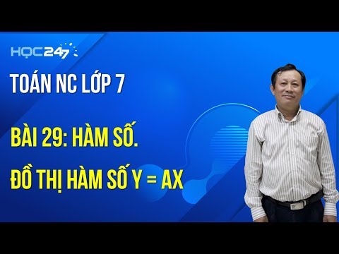 Toán NC lớp 7 - Bài 29: Hàm số Đồ thị hàm số y = ax a khác 0