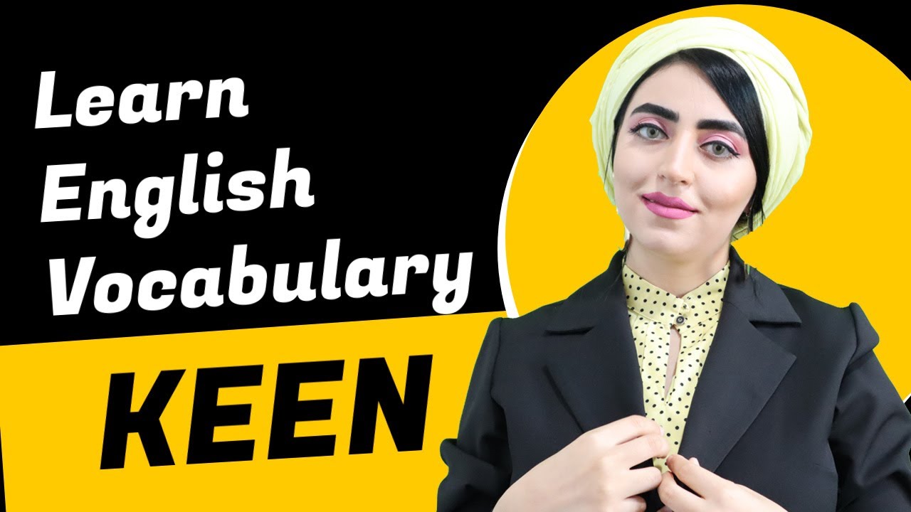 Keen Example Learn English Vocabulary / KEEN - YouTube