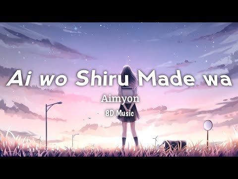 Aimyon Ai Wo Shiru Made Wa Lirik Terjemahan 8d Music Youtube