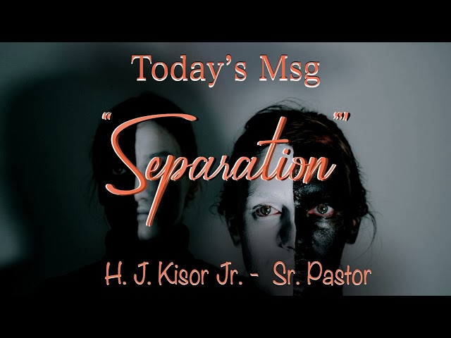 Sunday Mar 19th  |  “Separation”  |  Audio Msg