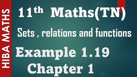11th maths sets,relations and functions chapter 1 example 1.19 tn syllabus hiba maths