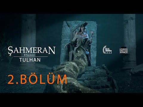 ŞAHMERAN Efsanesi | Tulhan 2.BÖLÜM (üç haydut)