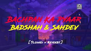 Bachpan Ka Pyaar Full Hindi Song [Slowed + Reverb ]. Badsha & Sahdev. Lurenzo Zed Musics. 🥰😍