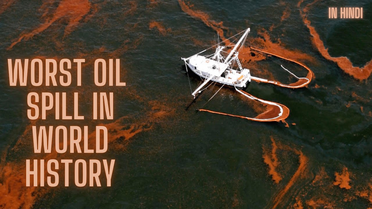 DEEPWATER HORIZON OIL SPILL | EXPLAINED | IN HINDI