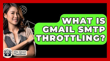 What Is Gmail SMTP Throttling? - TheEmailToolbox.com