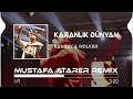 Canbay & Wolker - Karanlık Dünyam (Mustafa Atarer Remix)