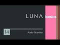 LUNA Basics - How to Quantize Audio in LUNA Recording System