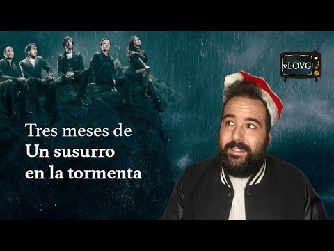 Tres meses de UN SUSURRO EN LA TORMENTA | vLOVG