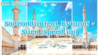 Sadraddin feat. Bytanat - Sura (speed up) Resimi