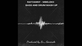 RayVanny-Mbeleko (Drums n Bass Mash Up Prod-by Le_Generale)
