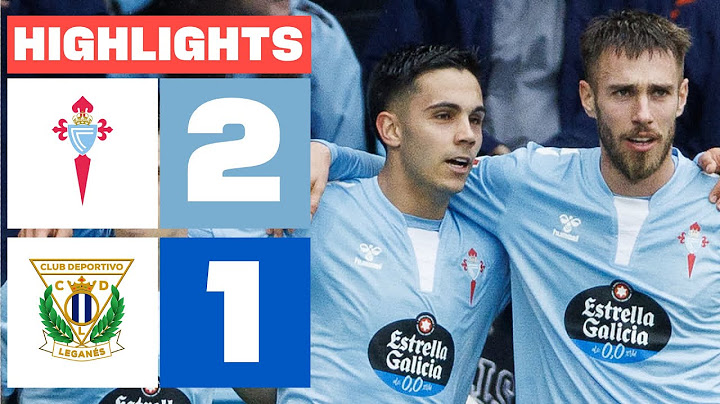 RC CELTA 2 - 1 CD LEGANÉS I HIGHLIGHTS LALIGA EA SPORTS