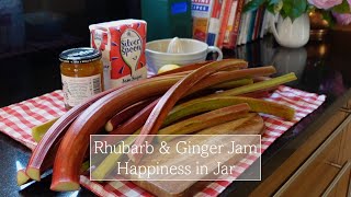 Rhubarb and Ginger Jam, Happiness in Jar