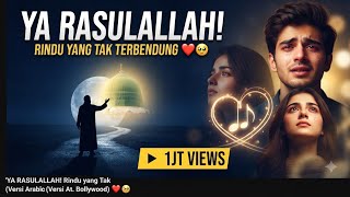 YA RASULALLAH! Rindu yang Tak Terbendung (Versi Arabic Bollywood) ❤️🥺 ARABIC SAD