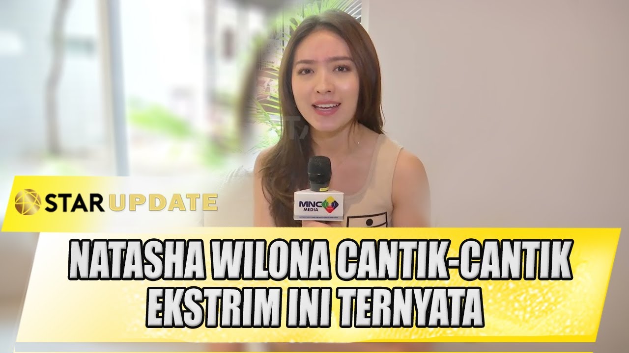NATASHA WILONA SUKA OLAHRAGA EKSTRIM INI, CANTIK-CANTIK EKSTRIM TERNYATA - STAR UPDATE