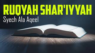 Powerful Ruqyah by Sheikh Alaa Aqel | Protection from Sihr & Jinn | رقية شرعية قوية