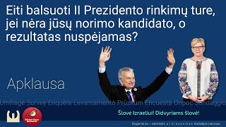 Eiti balsuoti II Prezidento rinkimų ture, jei nėra jūsų norimo kandidato, o rezultatas nuspėjamas?