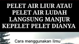 PELET AMPUH MANTRA BUDUHUN MENGGUNAKAN AIR LUDAH