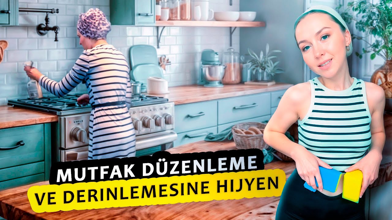 Mutfak Düzenleme ve Derinlemesine Hijyen 💦
