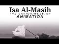 Islamic animation  isa almasih  the true saviormessiah