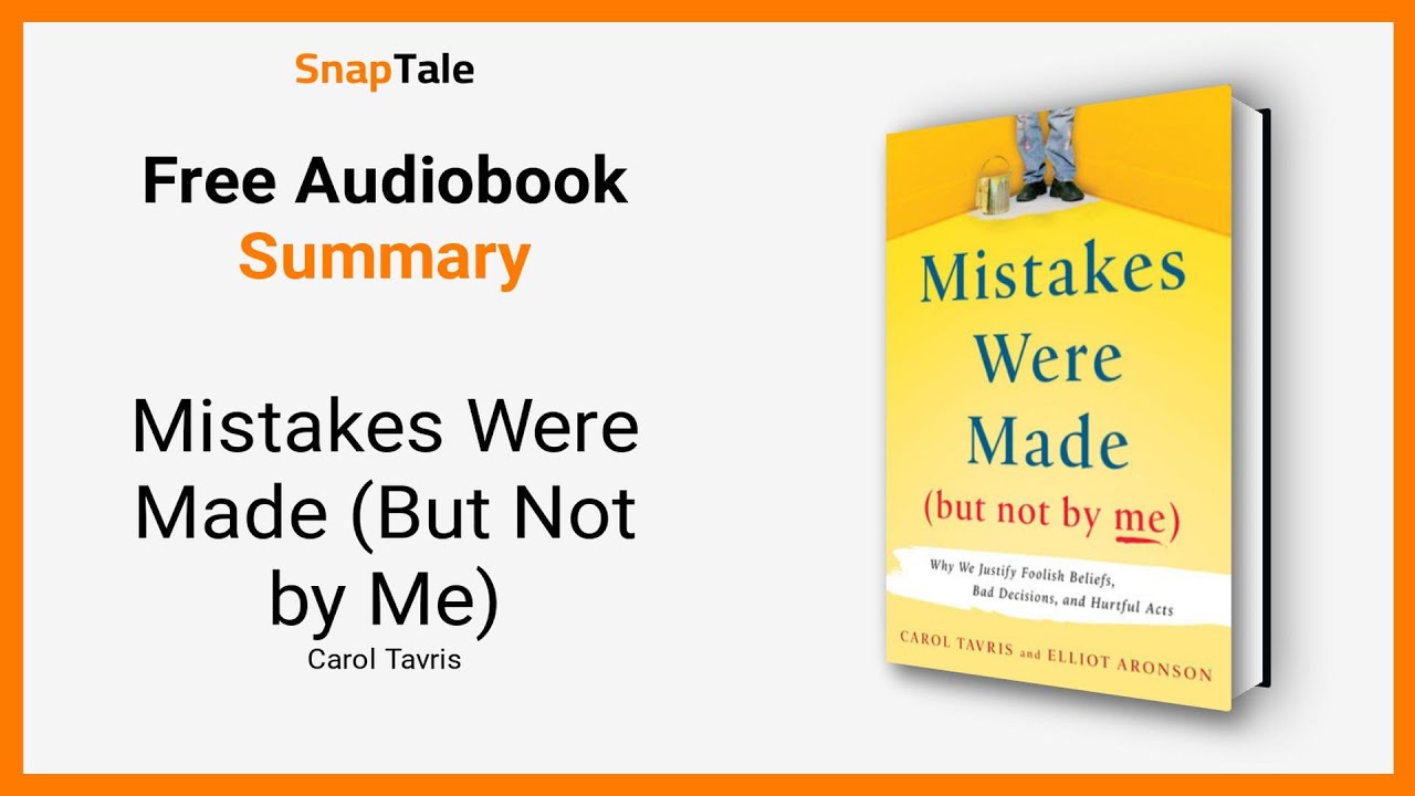 Mistakes Were Made (But Not by Me): Why We Justify Foolish