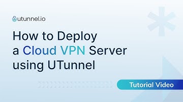 Cloud VPN Setup Tutorial Using UTunnel