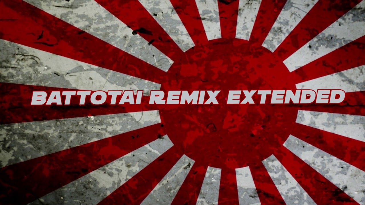 "Battotai" Japanese March Drip Remix Extended YouTube Music