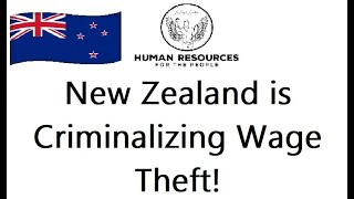New Zealand Criminalizing Wage Theft!